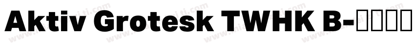 Aktiv Grotesk TWHK B字体转换